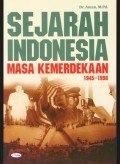 Sejarah Indonesia Masa Kemerdekaan 1945-1988
